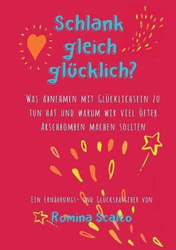 Schlank gleich glücklich?: Was Abnehmen mit Glücklichsein zu tun hat und warum wir viel öfter Arschbomben machen sollten.