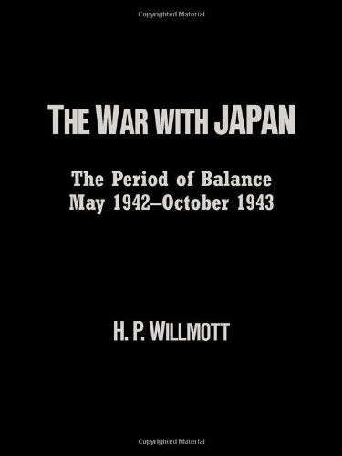 The War with Japan: The Period of Balance, May 1942DOctober 1943 (Total War Series, Number 1): The Period of Balance, May 1942-October 1943 (Total War: New Perspectives on World War II)