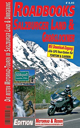 M&R Roadbooks: Salzburger Land & Großglockner: Die besten Motorrad-Touren im Salzburger Land & Umgebung