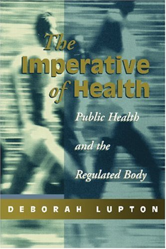 The Imperative of Health: Public Health and the Regulated Body: Public Health of the Regulated Body