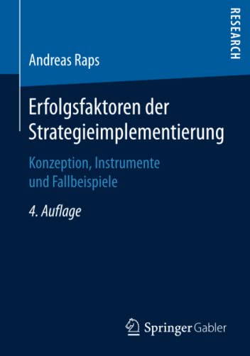Erfolgsfaktoren der Strategieimplementierung: Konzeption, Instrumente und Fallbeispiele