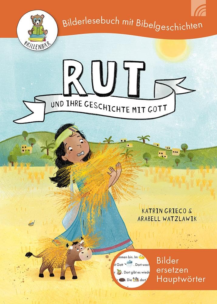 Rut und ihre Geschichte mit Gott: Eine biblische Geschichte erzählt für Leseanfänger. Hauptwörter sind durch Bilder ersetzt. Ein liebevolles Geschenk zur Einschulung und zum Lesen lernen (Brillenbär)