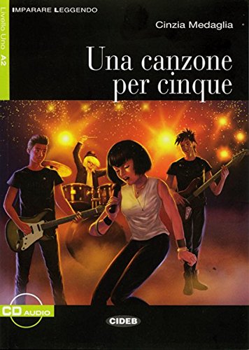 Una canzone per cinque: Buch mit Audio-CD. Italienische Lektüre für das 3. Lernjahr. Buch + Audio-CD (Imparare leggendo)
