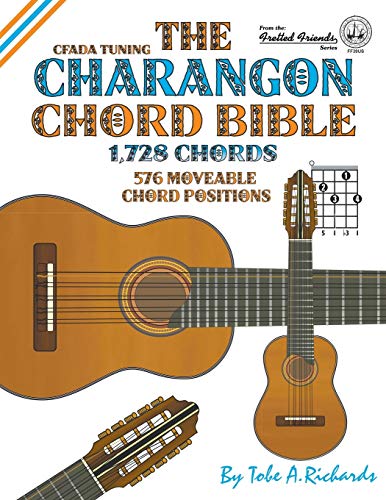 The Charangon Chord Bible: CFADA Standard Tuning 1,728 Chords (Fretted Friends Series, Band 39)