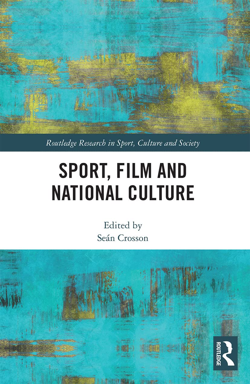 Sport, Film and National Culture (Routledge Research in Sport, Culture and Society)