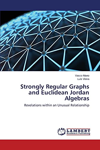 Strongly Regular Graphs and Euclidean Jordan Algebras: Revelations within an Unusual Relationship