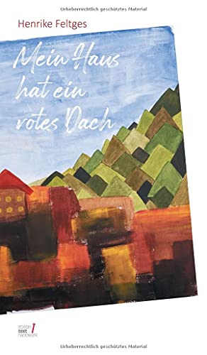 Mein Haus hat ein rotes Dach: Wie wir werden, was wir sind. Und das auch bleiben