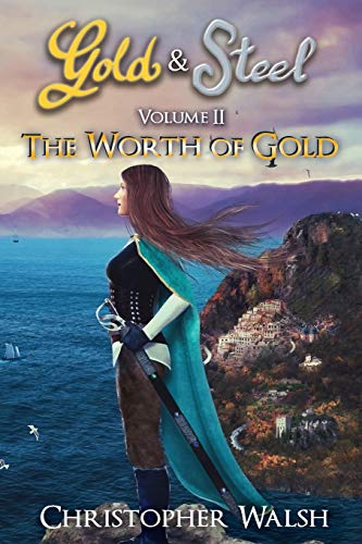 The Worth of Gold (The Gold & Steel Saga, Band 2)