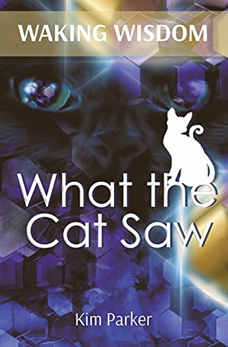 WAKING WISDOM: What the Cat Saw