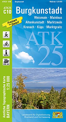 ATK25-C10 Burgkunstadt (Amtliche Topographische Karte 1:25000): Weismain, Mainleus, Altenkunstadt, Marktzeuln, Kronach, Küps, Marktgraitz (ATK25 Amtliche Topographische Karte 1:25000 Bayern)