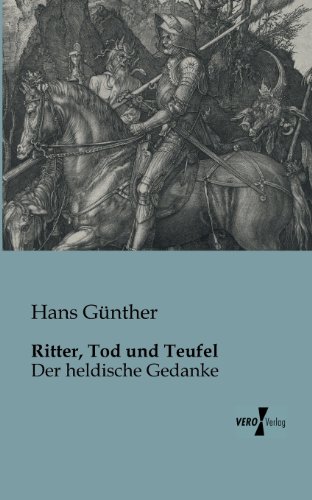Ritter, Tod und Teufel: Der heldische Gedanke