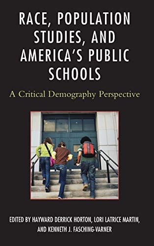 Race, Population Studies, and America's Public Schools: A Critical Demography Perspective (Race and Education in the Twenty-first Century)