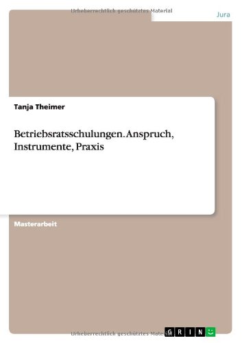 Betriebsratsschulungen. Anspruch, Instrumente, Praxis