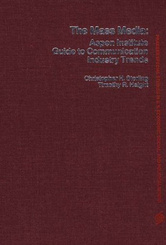 The Mass Media: Aspen Institute Guide to Communication Industry Trends (Praeger Special Studies in U.S. Economic, Social, and Political Issues)