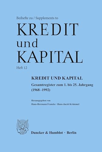 Kredit und Kapital.: Gesamtregister zum 1. bis 25. Jahrgang (1968–1992). (Beihefte zu - Supplements to Kredit und Kapital)