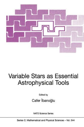 Variable Stars as Essential Astrophysical Tools: Proceeding of the NATO Advanced Study Institute on Variable Stars as Essential Astrophysical Tools ... 10, 1998 (Nato Science Series C:)