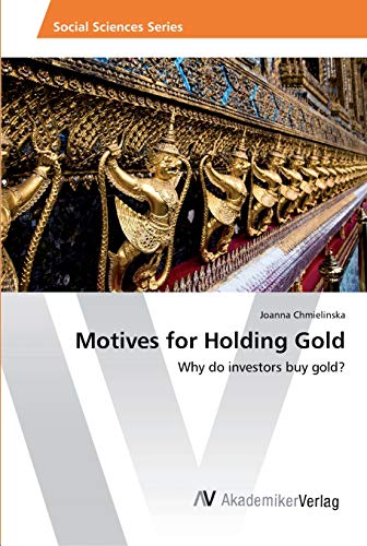 Motives for Holding Gold: Why do investors buy gold?