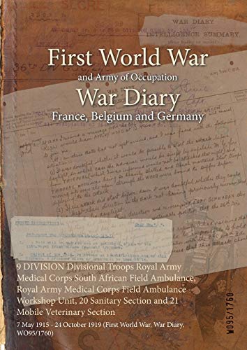 9 DIVISION Divisional Troops Royal Army Medical Corps South African Field Ambulance, Royal Army Medical Corps Field Ambulance Workshop Unit, 20 ... October 1919 (First World War, War Diary, W