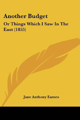 Another Budget: Or Things Which I Saw In The East (1855)