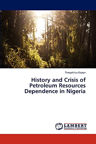 History and Crisis of Petroleum Resources Dependence in Nigeria