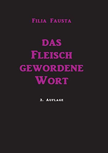 Das Fleisch gewordene Wort