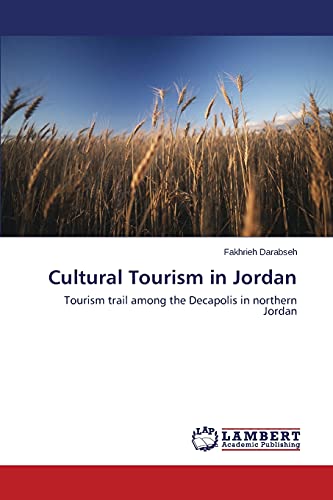 Cultural Tourism in Jordan: Tourism trail among the Decapolis in northern Jordan