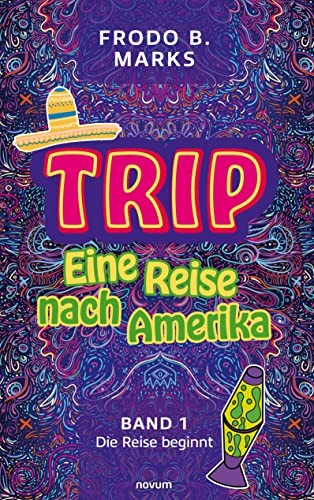 Trip - Eine Reise nach Amerika: Band 1 - Die Reise beginnt