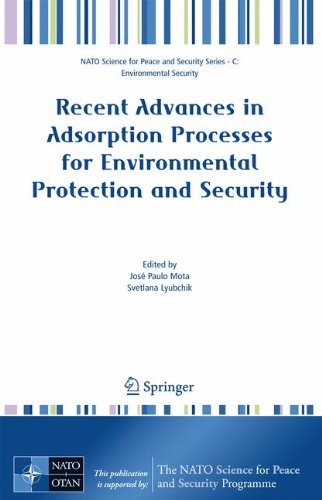 Recent Advances in Adsorption Processes for Environmental Protection and Security (NATO Science for Peace and Security Series C: Environmental Security)