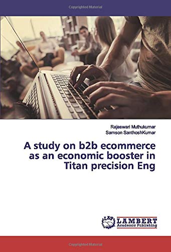 A study on b2b ecommerce as an economic booster in Titan precision Eng