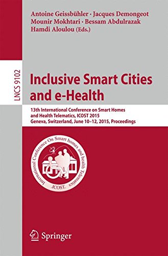 Inclusive Smart Cities and e-Health: 13th International Conference on Smart Homes and Health Telematics, ICOST 2015, Geneva, Switzerland, June 10-12, ... (Lecture Notes in Computer Science)