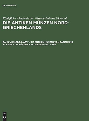 Die antiken Münzen von Dacien und Moesien – Die Münzen von Odessos und Tomis (Die antiken Münzen Nord-Griechenlands)