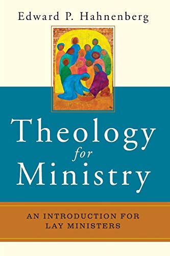 Theology for Ministry: An Introduction for Lay Ministers