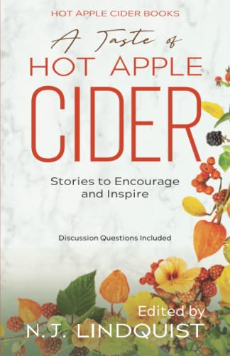 A Taste of Hot Apple Cider: Words to Encourage and Inspire (Hot Apple Cider Books)
