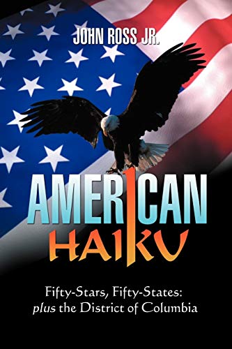American Haiku: Fifty-Stars, Fifty-States: plus the District of Columbia