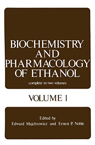 Biochemistry and Pharmacology of Ethanol: Volume 1