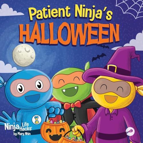 Patient Ninja's Halloween: A Rhyming Children's Book About Halloween (Ninja Life Hacks, Band 78)