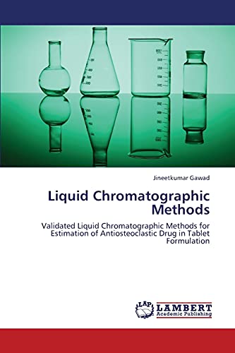 Liquid Chromatographic Methods: Validated Liquid Chromatographic Methods for Estimation of Antiosteoclastic Drug in Tablet Formulation