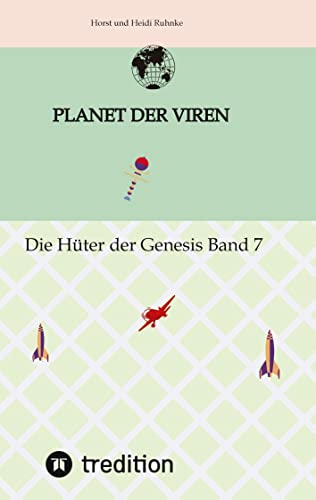 Planet der Viren Horst und Heidi Ruhnke: Die Hüter Genesis Band 7