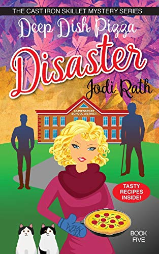 Deep Dish Pizza Disaster (Cast Iron Skillet Mystery, Band 5)
