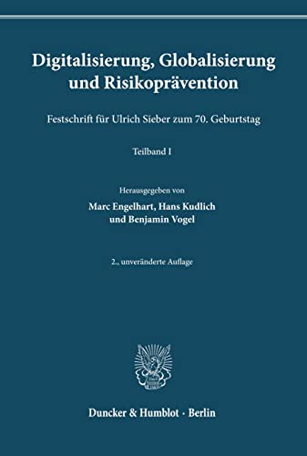 Digitalisierung, Globalisierung und Risikoprävention.: Festschrift für Ulrich Sieber zum 70. Geburtstag. 2 Teilbände. (Schriften zum Strafrecht)