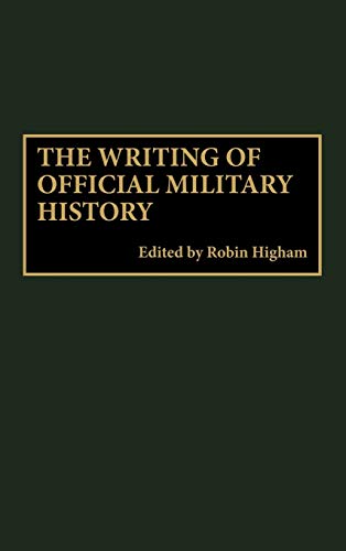 The Writing of Official Military History (Contributions in Military Studies)