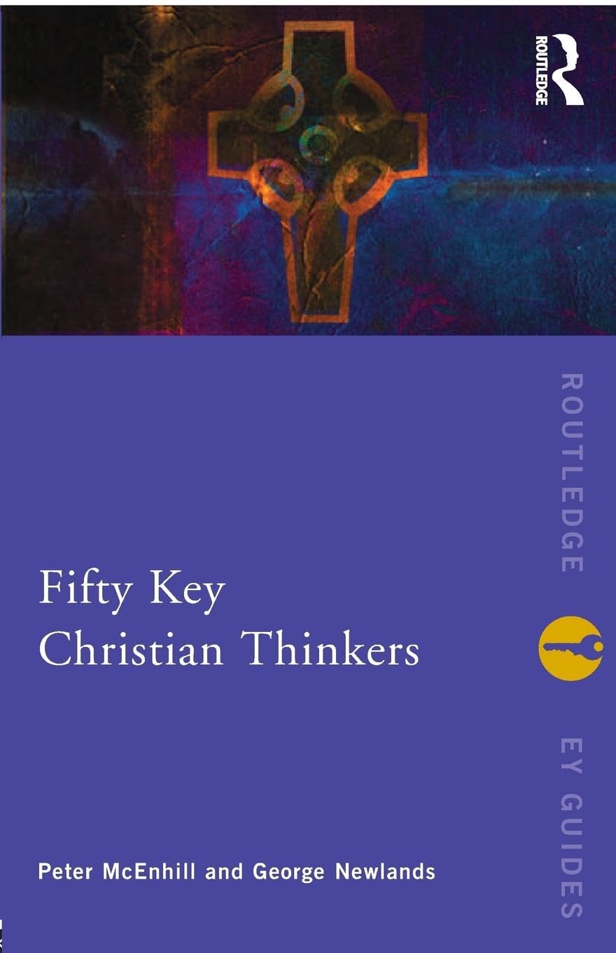 Fifty Key Christian Thinkers (Fifty Key Thinkers)