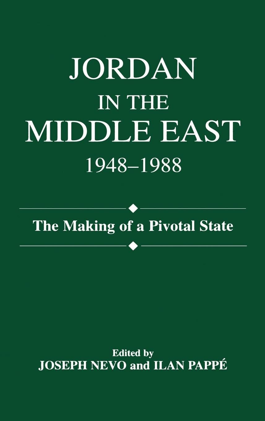 Jordan in the Middle East, 1948-1988: The Making of Pivotal State