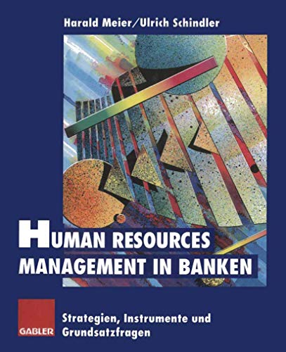 Human Resources Management in Banken: Strategien, Instrumente und Grundsatzfragen (German Edition)