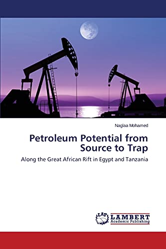 Petroleum Potential from Source to Trap: Along the Great African Rift in Egypt and Tanzania