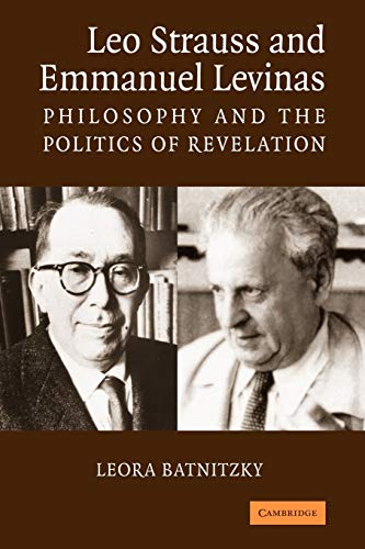 Leo Strauss Emmanuel Levinas: Philosophy and the Politics of Revelation