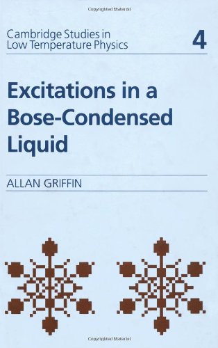 Excitations in a Bose-condensed Liquid (Cambridge Studies in Low Temperature Physics, Band 4)