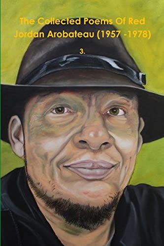 The Collected Poems Of Red Jordan Arobateau (1957 -1978) --3.