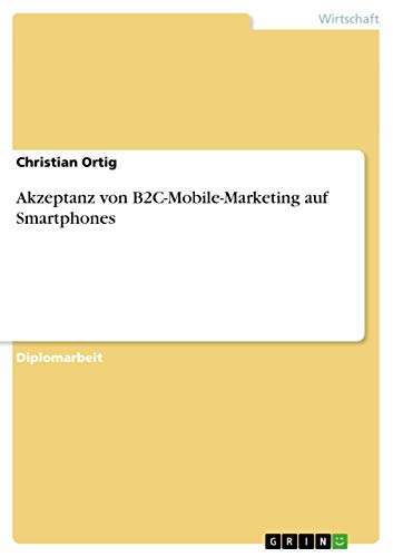 Akzeptanz von B2C-Mobile-Marketing auf Smartphones