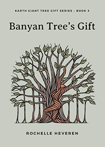 Banyan Tree's Gift (Earth Giant Tree Gift, Band 3)